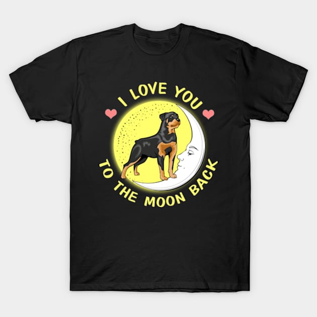 I Love You To The Moon And Back Rottweiler T-Shirt by AstridLdenOs